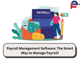 Payroll Management Software: A Smarter Way to Handle Payroll!